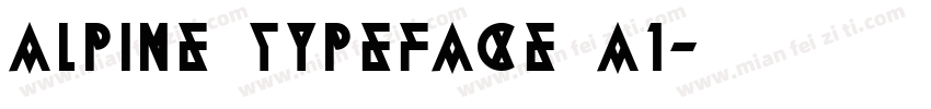 Alpine Typeface A1字体转换